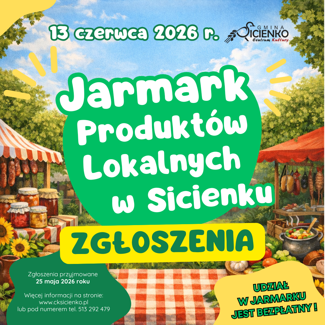 Plakat „Jarmark Produktów Lokalnych w Sicienku”. Data: 13 czerwca 2026 r. Informacja o zgłoszeniach do 25 maja, udziale bezpłatnym oraz dane kontaktowe. Tło przedstawia stoiska z żywnością na targu.